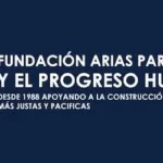 26 Años de la Fundación Arias para la Paz y el Progreso Humano